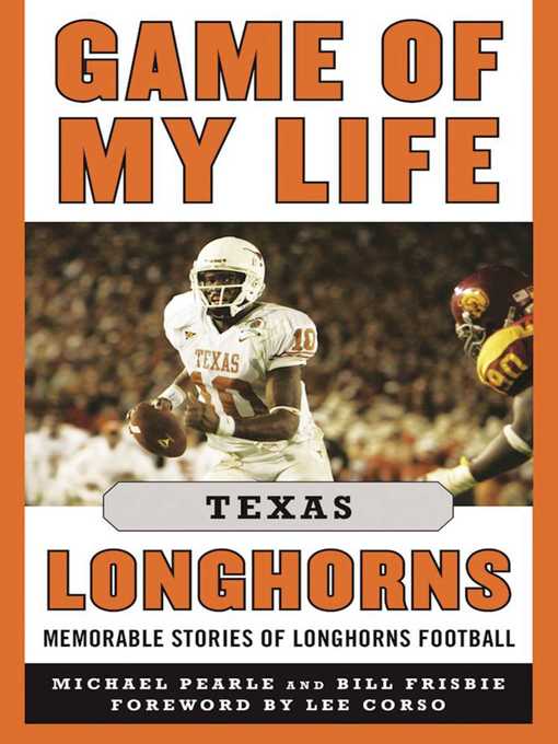 Cover image for Game of My Life Texas Longhorns: Memorable Stories of Longhorns Football